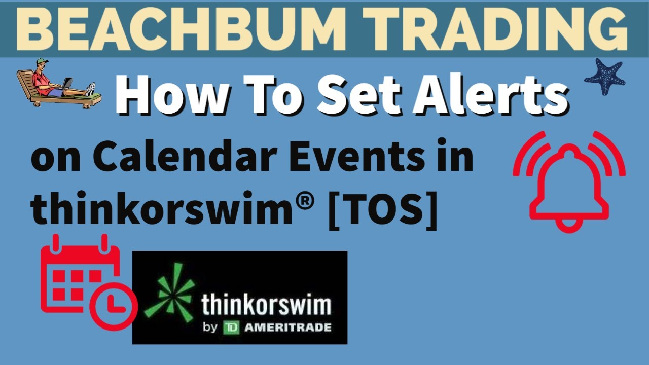 How To Set Alerts On Calendar Events In Thinkorswim TOS BeachBum 